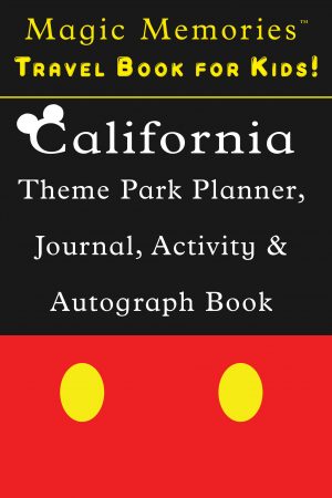 Magic Memories Travel Book for Kids! California Theme Park Planner, Journal, Activity & Autograph Book - New Release!