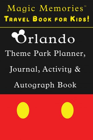 Magic Memories Travel Book for Kids! Orlando Theme Park Planner, Journal, Activity & Autograph Book - New Release!